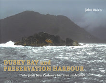 Load image into Gallery viewer, Dusky Bay and Preservation Harbour | John Breen | Signed Book