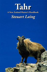 Tahr: A New Zealand Hunter's Handbook | Steuart Laing