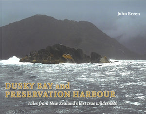 Dusky Bay and Preservation Harbour | John Breen | Signed Book