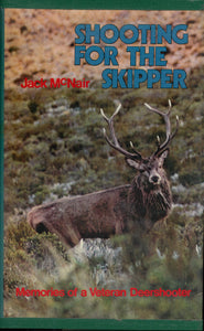 Shooting for the Skipper: Memories of a Veteran Deershooter | Jack McNair | Second Hand Book