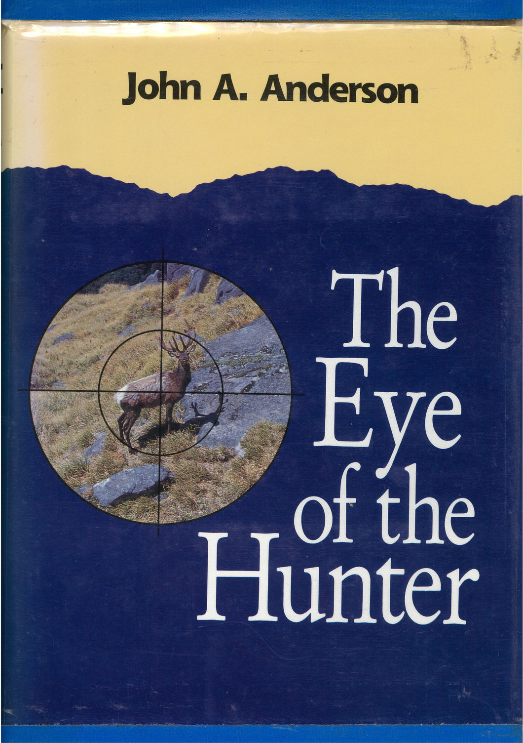 The Eye of the Hunter | John A. Anderson | Signed by Authour | Second Hand Book