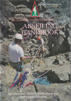 Abseiling Handbook Guide to Youth Group And Recreational Abseiling | New Zealand Mountain Safety Council