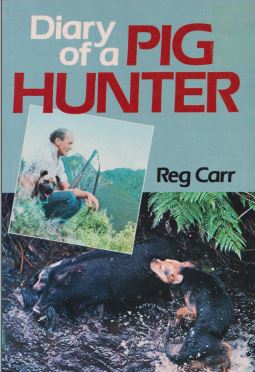 Diary Of A Pig Hunter | Reg Carr