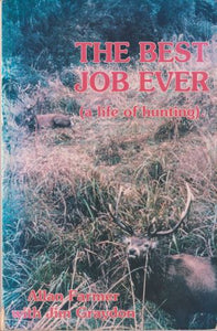 The Best Job Ever (A Life Of Hunting) | Allan Farmer with Jim Graydon