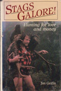 Stags Galore! Hunting For Love And Money | Jim Griffin