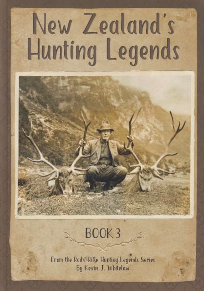 New Zealand's Hunting Legends Book Three | Kevin Whitelaw