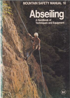 Abseiling A Handbook Of Techniques And Equipment | Mountain Safety Manual