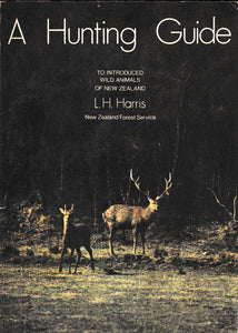 A Hunting Guide to Introduced Wild Animals of New Zealand | Lynn H. Harris.