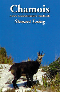 Chamois: A New Zealand Hunter's Handbook | Steuart Laing