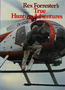 Rex Forrester’s True Hunting Adventures