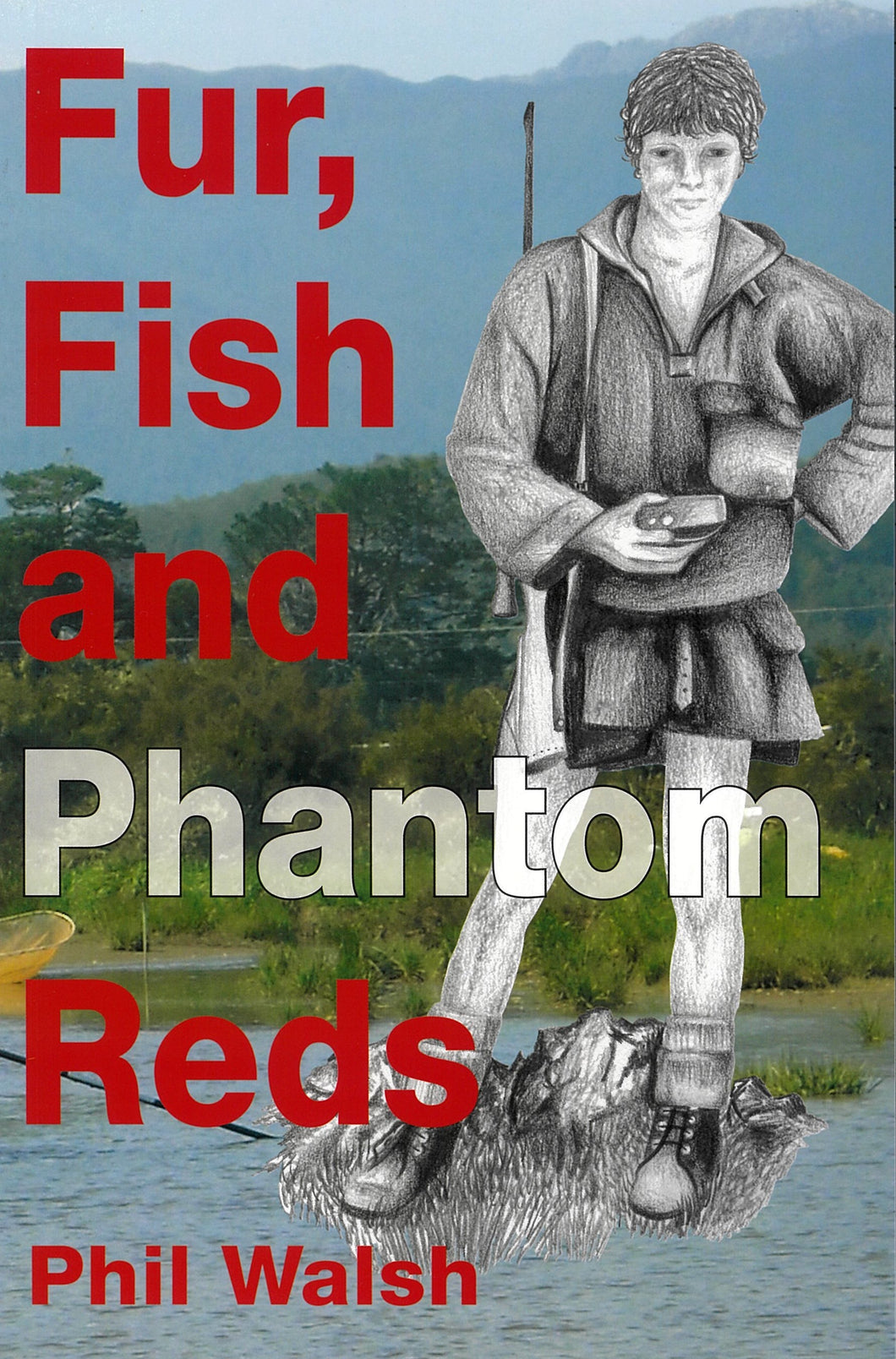 Fur, Fish and Phantom Reds | Phil Walsh