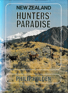 New Zealand Hunter’s Paradise | Philip Holden
