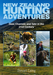 New Zealand Hunting Adventures: Deer, Chamois and Tahr in the 21st Century