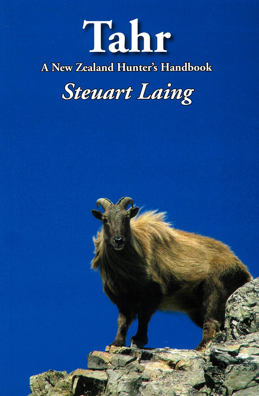 Tahr: A New Zealand Hunter's Handbook | Steuart Laing