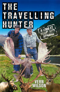 The Travelling Hunter: A Kiwi at Home and Abroad  | Vern Wilson